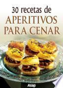 libro 30 Recetas De Aperitivos Para Cenar