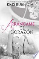 libro Arr‡ncame El Coraz—n