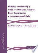 libro Bullying, Ciberbullying Y Acoso Con Elementos Sexuales: Desde La Prevención A La Reparación Del Daño