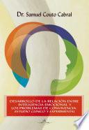 Desarrollo De La Relación Entre Inteligencia Emocional Y Los Problemas De Convivencia: Estudio Clínico Y Experimental