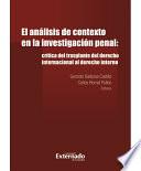 libro El Análisis De Contexto En La Investigación Penal: Crítica Del Trasplante Del Derecho Internacional Al Derecho Interno