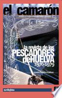 libro El Camarón. La Revista De Los Pescadores De Huelva. 1970 1979