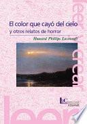 libro El Color Que Cayó Del Cielo Y Otros Relatos De Horror