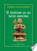 El Hinduismo En Sus Textos Esenciales