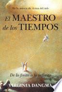 libro El Maestro De Los Tiempos. De Lo Finito A Lo Infinito