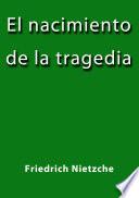 El Nacimiento De La Tragedia