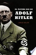El último Día De Adolf Hitler