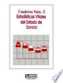 Estadísticas Vitales Del Estado De Sonora. Cuaderno Número 2