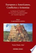 Europeos Y Americanos, Conflictos Y Armonías. Tomo 1