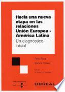 Hacia Una Nueva Etapa En Las Relaciones Unión Europea (e Book) América Latina. Un Diagnóstico Inicial