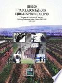 Hidalgo. Tabulados Básicos Ejidales Por Municipio. Programa De Certificación De Derechos Ejidales Y Titulación De Solares Urbanos, Procede. 1992 1997