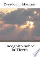 libro Incgnito Sobre La Tierra