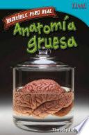 libro Increble Pero Real: Anatoma Gruesa