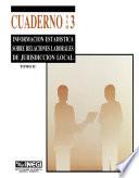 Información Estadística Sobre Relaciones Laborales De Jurisdicción Local. Cuaderno Número 3. Tomo Ii