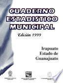 Irapuato Estado De Guanajuato. Cuaderno Estadístico Municipal 1999