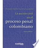 libro La Acción Civil En El Proceso Penal Colombiano, 3.ª Ed.