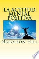 La Actitud Mental Positiva