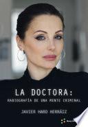 libro La Doctora: RadiografÍa De Una Mente Criminal