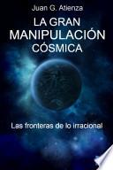 libro La Gran Manipulación Cósmica