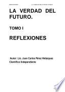 libro La Verdad Del Futuro. Tomo I. Reflexiones