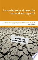 La Verdad Sobre El Mercado Inmobiliario Español