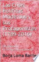 Las Crisis Políticas Modernas Y Sus Protagonistas (1789 2016)