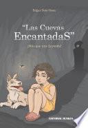 libro Las Cuevas Encantadas, Más Que Una Leyenda