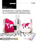 Manual. Información Y Gestión Operativa De La Compraventa Internacional (transversal: Uf1757). Certificados De Profesionalidad
