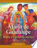 libro María De Guadalupe, Madre Y Esperanza Nuestra