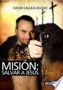 libro MisiÓn: Salvar A JesÚs