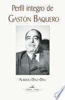 Perfil íntegro De Gastón Baquero