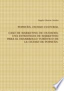 PopayÃn, Ciudad Cultural. Caso De Marketing De Ciudades: Una Estrategia De Marketing Para El Desarrollo TurÃstico De La Ciudad De PopayÃn.