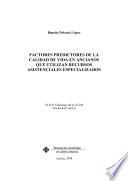 Predictive Factors To The Quality Of Life For Elderly People That Make Use Of Specialized Assistance Resources