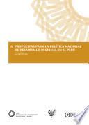 Propuestas Para La Política Nacional De Desarrollo Regional En El Perú