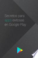 libro Secretos Para Apps Exitosas En Google Play (segunda Edición)