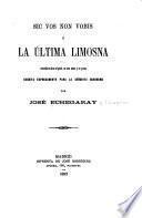 libro Sic Vos Non Vobis; ó La última Limosna