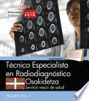 Técnico Especialista Radiodiagnóstico. Servicio Vasco De Salud Osakidetza. Temario Vol.ii