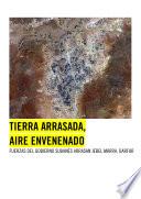 libro Tierra Arrasada, Aire Envenenado