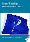 libro Uf0077   Procesos De Gestión De Unidades De Información Y Distribución Turística