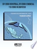 libro Xiv Censo Industrial, Xi Censo Comercial Y Xi Censo De Servicios. Censos Económicos, 1994. Tamaulipas