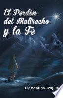 El Perdn Del Maltrecho Y La Fe