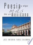 Poesia Y Algo Más De Un Mexicano