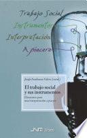 libro El Trabajo Social Y Sus Instrumentos. Elementos Para Una Interpretación A Piacere