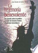 libro La Hegemonía Benevolente