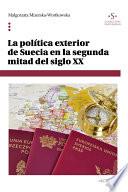 libro La Política Exterior De Suecia En La Segunda Mitad Del Siglo Xx