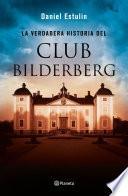 La Verdadera Historia Del Club Bilderberg