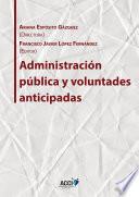 libro Administración Pública Y Voluntades Anticipadas