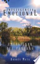Emergiendo Del Pantano: Inteligencia Emocional