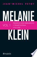 Melanie Klein. Primeros Descubrimientos Y Primer Sistema 1919 1932.