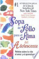 Sopa De Pollo Para El Alma Del Adolescente / Chicken Soup For The Teenage Soul